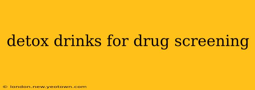 detox drinks for drug screening