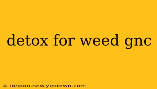 detox for weed gnc