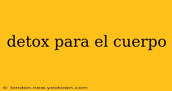 detox para el cuerpo