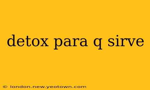 detox para q sirve