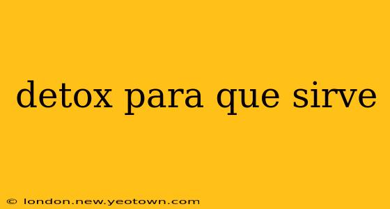 detox para que sirve