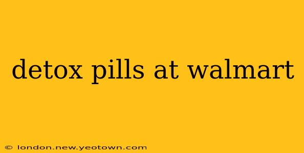 detox pills at walmart
