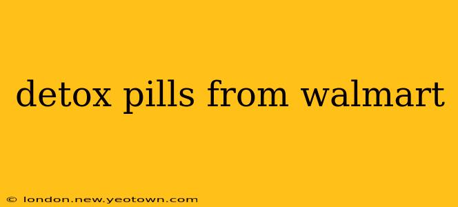 detox pills from walmart