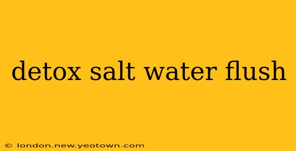 detox salt water flush