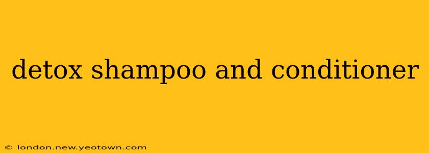 detox shampoo and conditioner