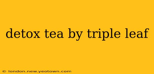 detox tea by triple leaf