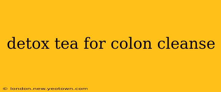 detox tea for colon cleanse