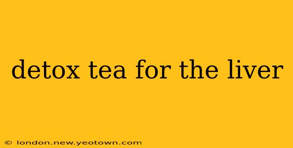 detox tea for the liver