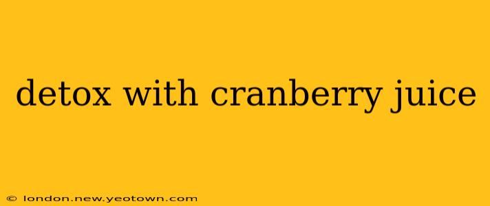detox with cranberry juice