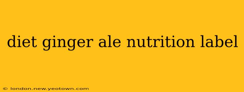 diet ginger ale nutrition label
