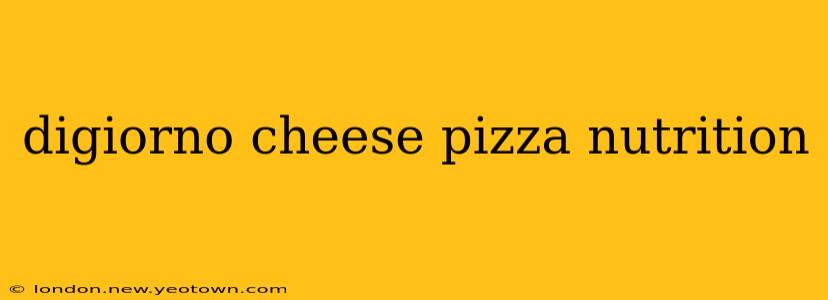 digiorno cheese pizza nutrition