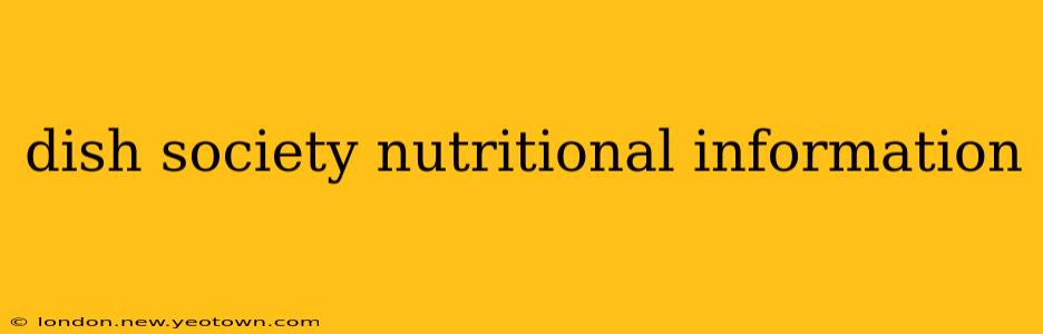 dish society nutritional information