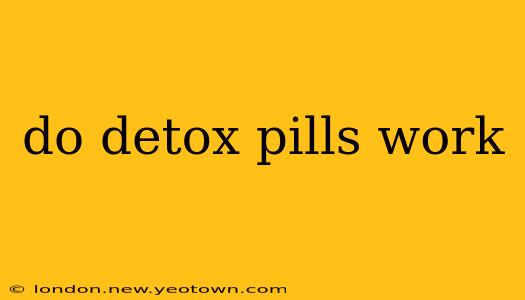 do detox pills work