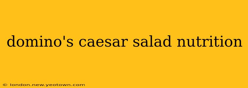 domino's caesar salad nutrition