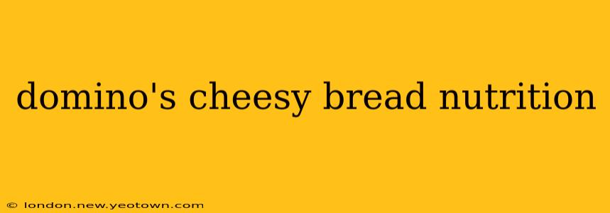 domino's cheesy bread nutrition