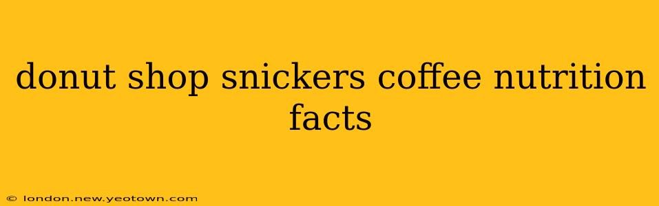 donut shop snickers coffee nutrition facts
