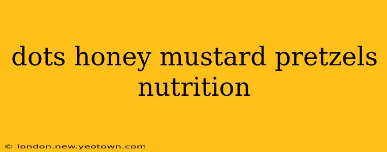 dots honey mustard pretzels nutrition