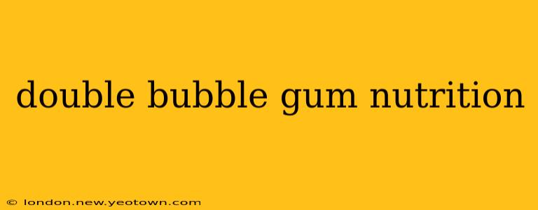 double bubble gum nutrition