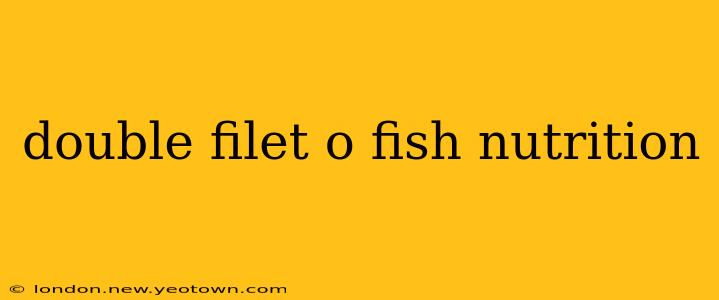 double filet o fish nutrition