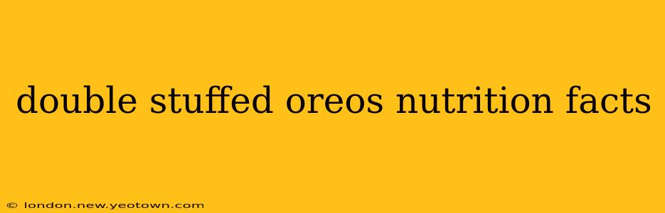 double stuffed oreos nutrition facts