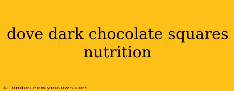 dove dark chocolate squares nutrition