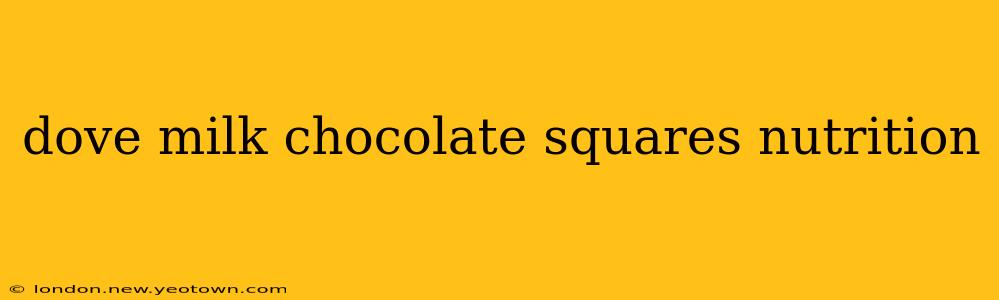 dove milk chocolate squares nutrition
