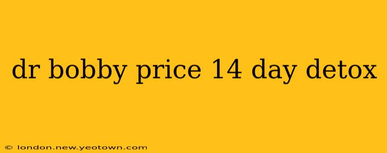 dr bobby price 14 day detox