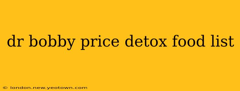 dr bobby price detox food list