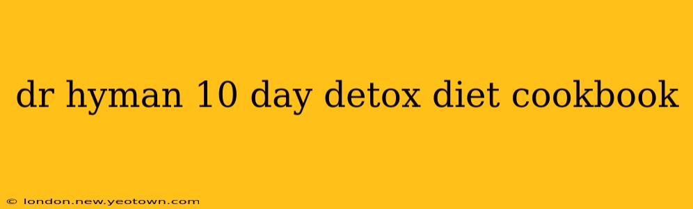 dr hyman 10 day detox diet cookbook
