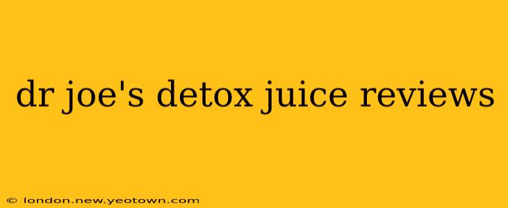 dr joe's detox juice reviews