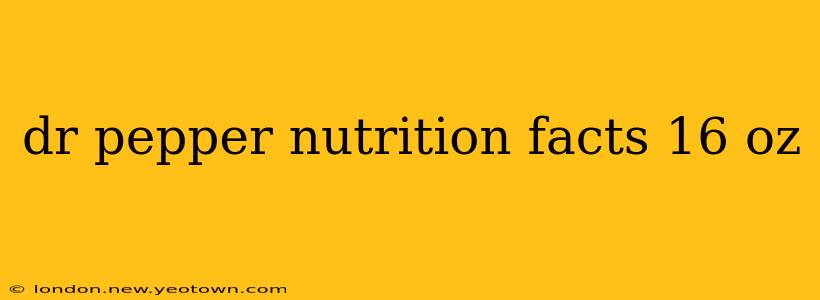dr pepper nutrition facts 16 oz
