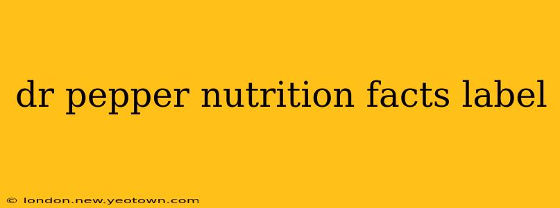 dr pepper nutrition facts label