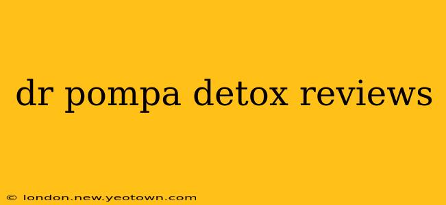 dr pompa detox reviews
