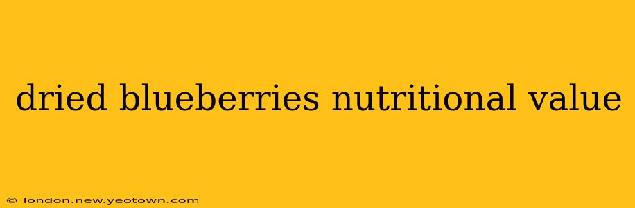dried blueberries nutritional value