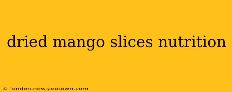 dried mango slices nutrition