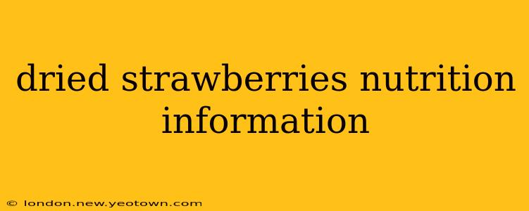 dried strawberries nutrition information