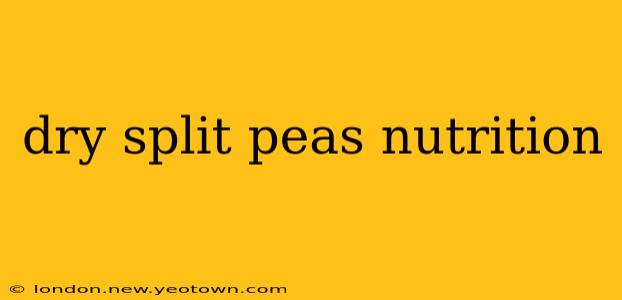 dry split peas nutrition