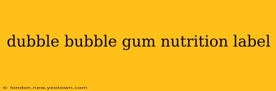 dubble bubble gum nutrition label