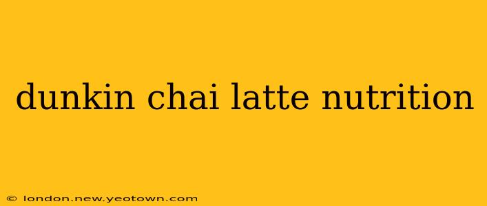 dunkin chai latte nutrition