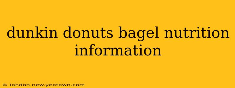 dunkin donuts bagel nutrition information