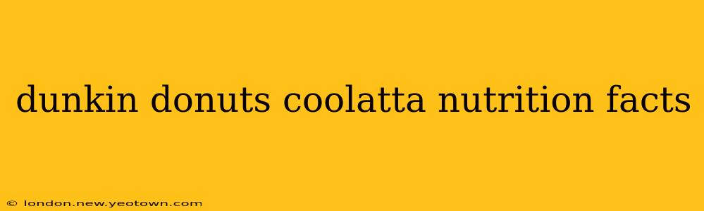 dunkin donuts coolatta nutrition facts