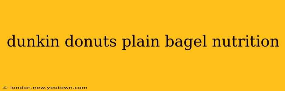 dunkin donuts plain bagel nutrition