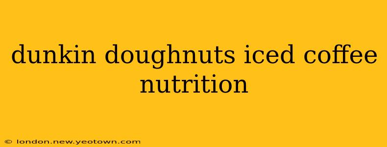 dunkin doughnuts iced coffee nutrition