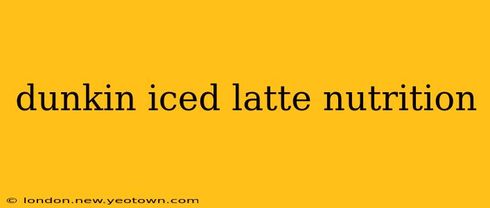 dunkin iced latte nutrition