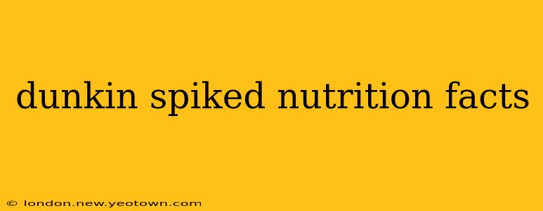 dunkin spiked nutrition facts