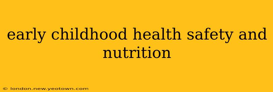 early childhood health safety and nutrition