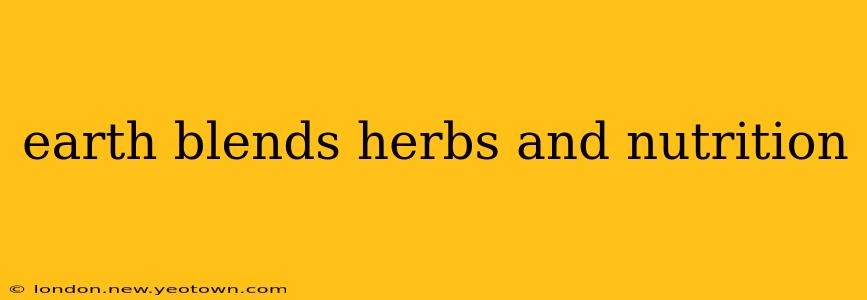 earth blends herbs and nutrition