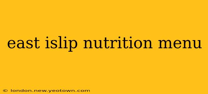 east islip nutrition menu