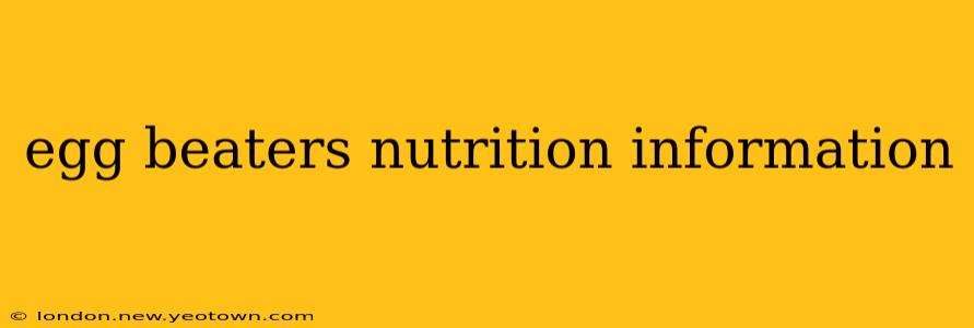 egg beaters nutrition information