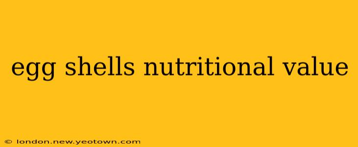 egg shells nutritional value